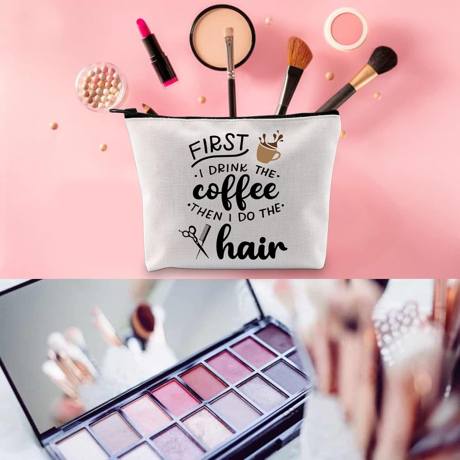 Hair Stylist Gift Coffee Lover Gift Hairdresser Cosmetics Bag First I Drink the Coffee Then I Do the Hair (DRINK the Coffee Hair)