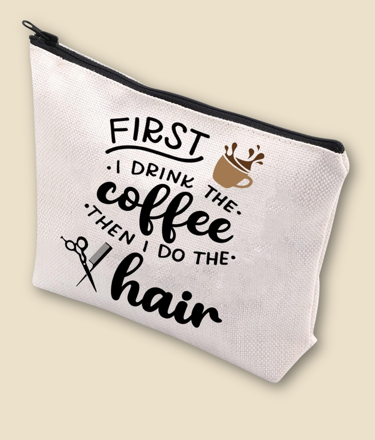 Hair Stylist Makeup Bag – 'First Coffee, Then Hair' Gift for Coffee Lovers